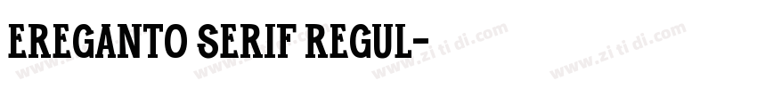 Ereganto Serif Regul字体转换